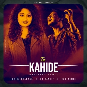 KAHIDE TU KAHIDE (ROMANTIC EDM REMIX) DJ C2O X DJ RANJIT X DJ RJ BHADRAK