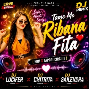 Tame Mo Ribana Fita (Edm X Tapori Circuit) Dj Lucifer X Chitrita X Sailendra