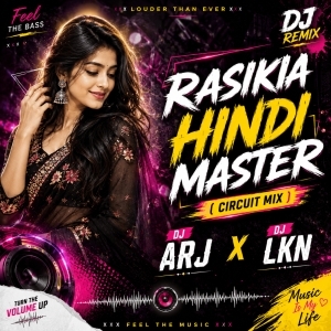 RASIKIA HINDI MASTER (CIRCUIT MIX) DJ ARJ BBSR X DJ LKN ATRI