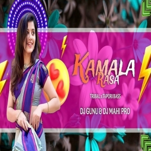 Kamalaa Rasa(Tapori X Tribal Bass) Dj Gunu X Dj Mahi