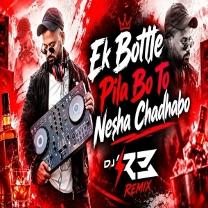 Ek Bottle Pila Bo To Nesha Chadhabo (Tribal Circuit House Remix) Dj R3