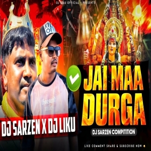 Jai Maa Durga (Dj Sarzen Competition Song) Dj Liku
