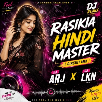 RASIKIA HINDI MASTER (CIRCUIT MIX) DJ ARJ BBSR X DJ LKN ATRI