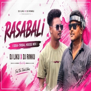 Rasabali (Tribal House Mix) Dj Liku X Dj Rinku