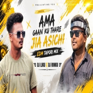 Ama Gaan Ku Thare Jia Asichi (Edm Tapori Mix) DJ Liku X DJ Rinku