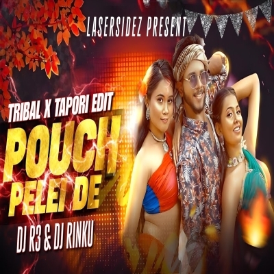 Pouch Pelei De (Odia Tapori X Tribal Trance House Remix) Dj Rinku X Dj R3 OFFICIAL