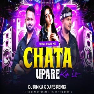Chata Upare Kia Lo (Hyper Tribal House Mix)Dj Rinku X Dj R3 X Archit Dt Dj Liku