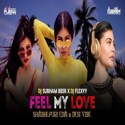 Feel My Love (Sambalpuri Bbsr Dance Pattern) Dj Subham Bbsr x Dj FLeXyy