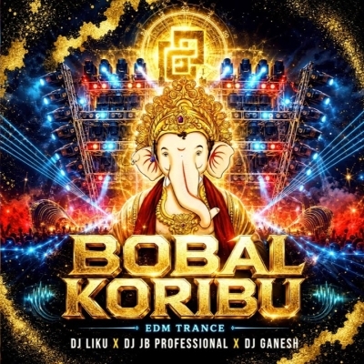 BOBAL KORIBU (EDM TRIBAL TRANCE) DJ LIKU X DJ JB PROFESSIONAL X DJ GANESH