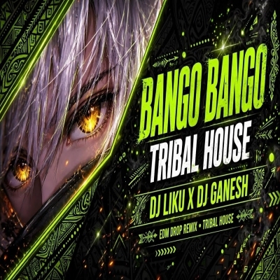 BANGO BANGO (TRIBAL HOUSE) DJ LIKU X DJ GANESH