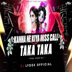 KANHA NE KIYA MISS CALL X TAKA TAKA (TRIBAL HOUSE REMIX) DJ RAJESH
